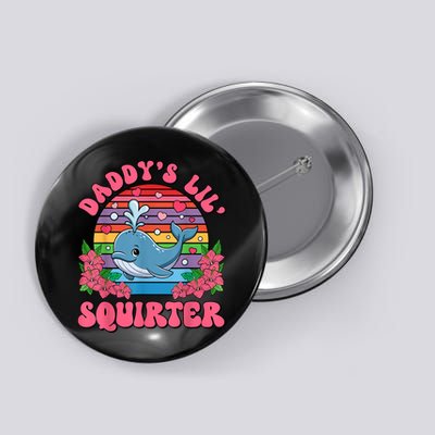 Inappropriate Funny DaddyS Lil Squirter Embarrassing Button