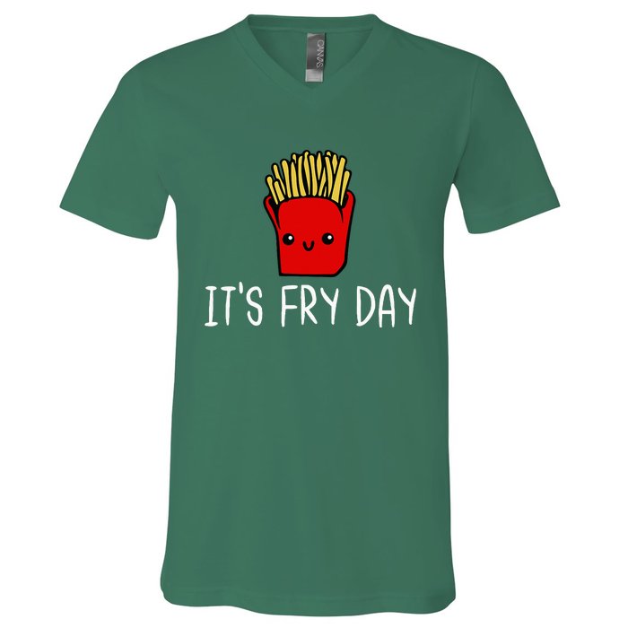 ItS Fry Day Friday Funny French Fries Fast Food Quote V-Neck T-Shirt