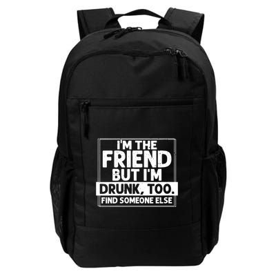 If Found Drunk Please Return To Friend Im The Friend Funny Vneck Backpack
