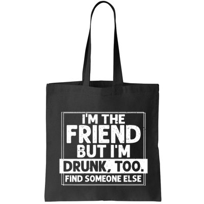 If Found Drunk Please Return To Friend Im The Friend Funny Vneck Bag