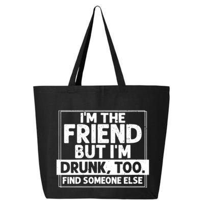 If Found Drunk Please Return To Friend Im The Friend Funny Vneck 25L Jumbo Tote