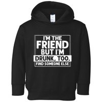 If Found Drunk Please Return To Friend Im The Friend Funny Vneck Toddler Hoodie
