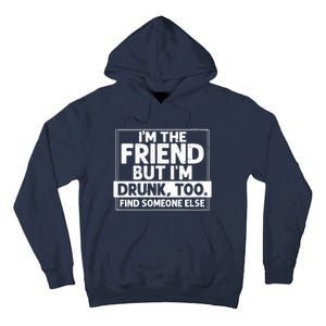 If Found Drunk Please Return To Friend Im The Friend Funny Vneck Tall Hoodie