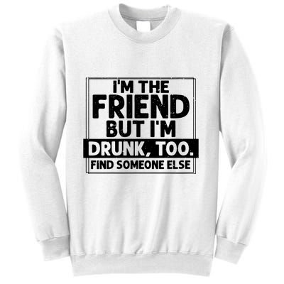 If Found Drunk Please Return To Friend Im The Friend Funny Vneck Sweatshirt