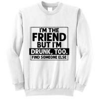 If Found Drunk Please Return To Friend Im The Friend Funny Vneck Sweatshirt