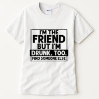 If Found Drunk Please Return To Friend Im The Friend Funny Vneck Tall T-Shirt