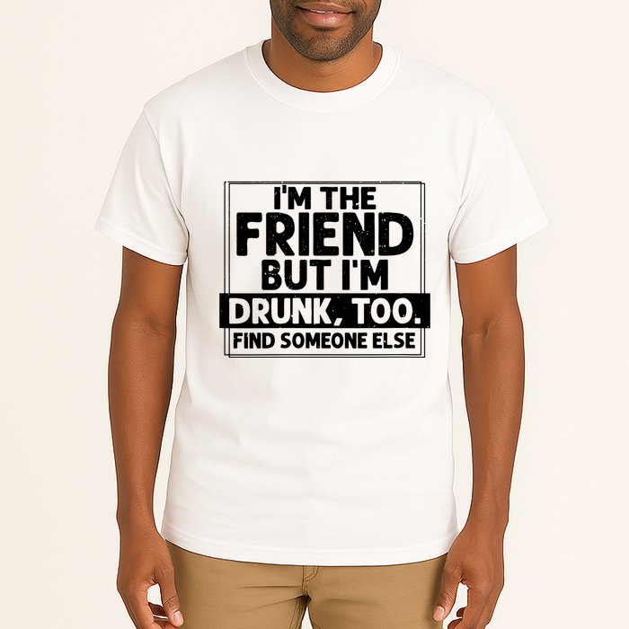 If Found Drunk Please Return To Friend Im The Friend Funny Vneck Tall T-Shirt