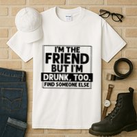 If Found Drunk Please Return To Friend Im The Friend Funny Vneck Tall T-Shirt