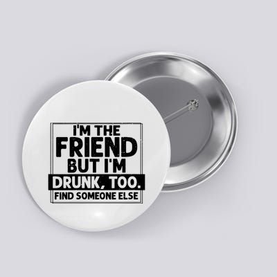 If Found Drunk Please Return To Friend Im The Friend Funny Vneck Button