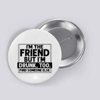 If Found Drunk Please Return To Friend Im The Friend Funny Vneck Button