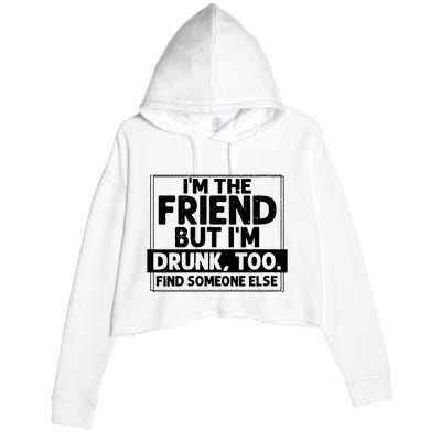 If Found Drunk Please Return To Friend Im The Friend Funny Vneck Crop Fleece Hoodie