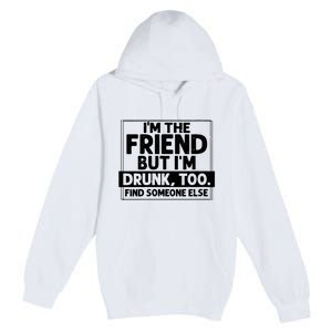 If Found Drunk Please Return To Friend Im The Friend Funny Vneck Premium Pullover Hoodie