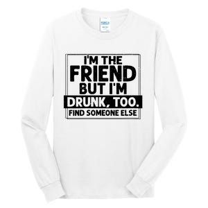 If Found Drunk Please Return To Friend Im The Friend Funny Vneck Tall Long Sleeve T-Shirt