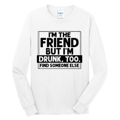 If Found Drunk Please Return To Friend Im The Friend Funny Vneck Tall Long Sleeve T-Shirt