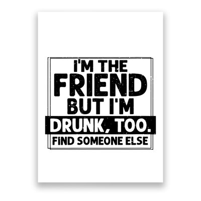 If Found Drunk Please Return To Friend Im The Friend Funny Vneck Poster