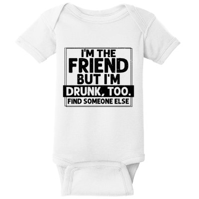 If Found Drunk Please Return To Friend Im The Friend Funny Vneck Baby Bodysuit