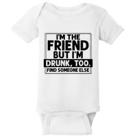 If Found Drunk Please Return To Friend Im The Friend Funny Vneck Baby Bodysuit