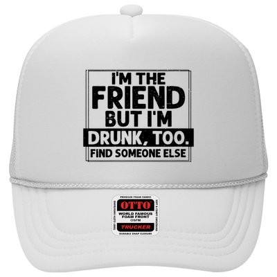 If Found Drunk Please Return To Friend Im The Friend Funny Vneck Trucker Hat