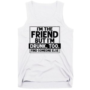 If Found Drunk Please Return To Friend Im The Friend Funny Vneck Tank Top