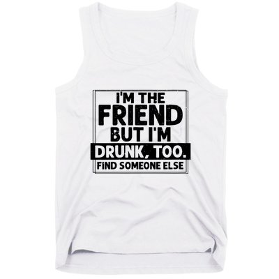 If Found Drunk Please Return To Friend Im The Friend Funny Vneck Tank Top