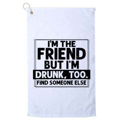 If Found Drunk Please Return To Friend Im The Friend Funny Vneck Golf Towel