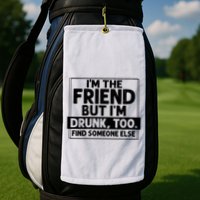 If Found Drunk Please Return To Friend Im The Friend Funny Vneck Golf Towel