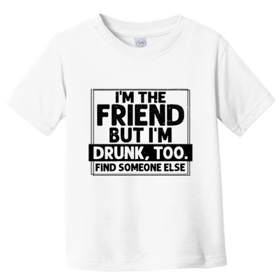 If Found Drunk Please Return To Friend Im The Friend Funny Vneck Toddler T-Shirt