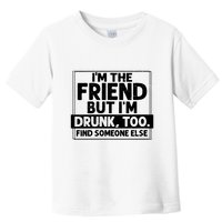 If Found Drunk Please Return To Friend Im The Friend Funny Vneck Toddler T-Shirt