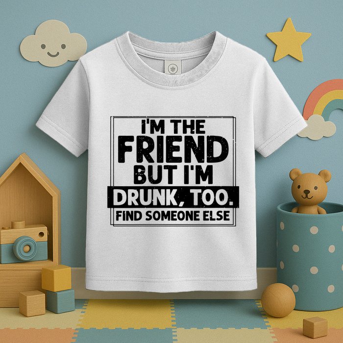 If Found Drunk Please Return To Friend Im The Friend Funny Vneck Toddler T-Shirt