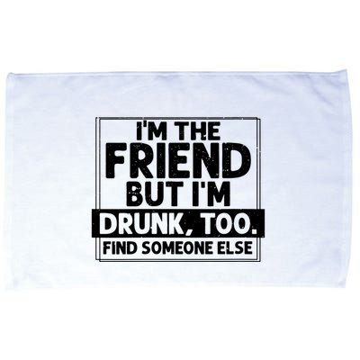 If Found Drunk Please Return To Friend Im The Friend Funny Vneck Microfiber Hand Towel