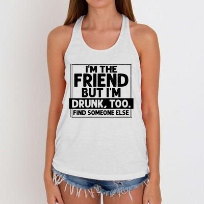 If Found Drunk Please Return To Friend Im The Friend Funny Vneck Women's Knotted Racerback Tank