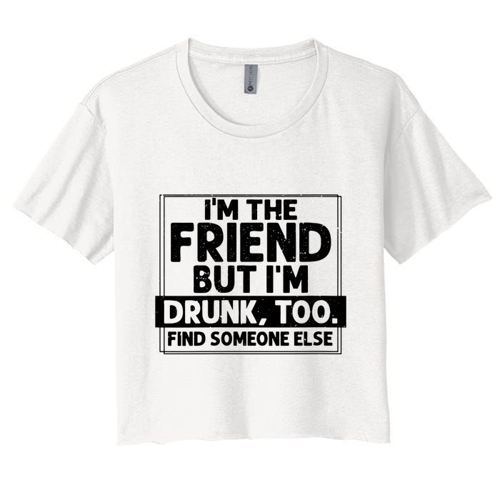 If Found Drunk Please Return To Friend Im The Friend Funny Vneck Crop Top
