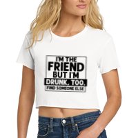 If Found Drunk Please Return To Friend Im The Friend Funny Vneck Crop Top
