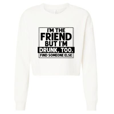 If Found Drunk Please Return To Friend Im The Friend Funny Vneck Cropped Pullover Crew