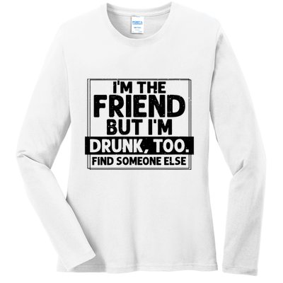 If Found Drunk Please Return To Friend Im The Friend Funny Vneck Ladies Long Sleeve Shirt
