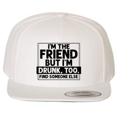 If Found Drunk Please Return To Friend Im The Friend Funny Vneck Wool Snapback Cap