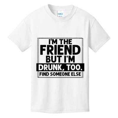 If Found Drunk Please Return To Friend Im The Friend Funny Vneck Kids T-Shirt