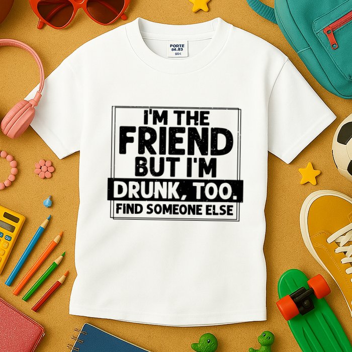If Found Drunk Please Return To Friend Im The Friend Funny Vneck Kids T-Shirt