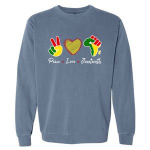 Independence Freedom Day Peace Love Juneteenth Black Pride Meaningful Gift Garment-Dyed Sweatshirt