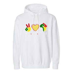 Independence Freedom Day Peace Love Juneteenth Black Pride Meaningful Gift Garment-Dyed Fleece Hoodie