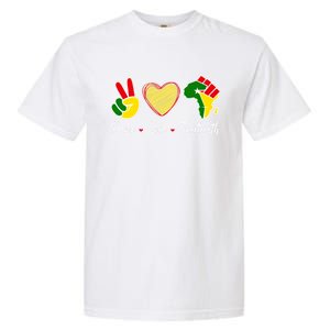 Independence Freedom Day Peace Love Juneteenth Black Pride Meaningful Gift Garment-Dyed Heavyweight T-Shirt