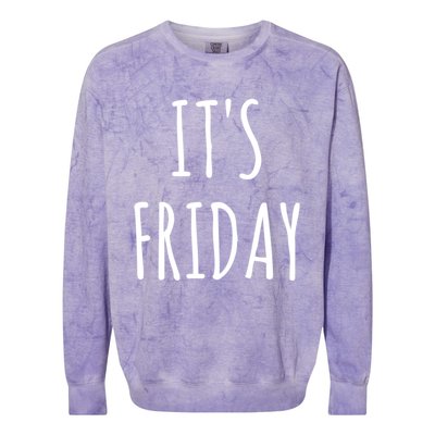 It's Friday Day Of The Week Prank April Fools Day Gift Colorblast Crewneck Sweatshirt