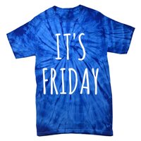 It's Friday Day Of The Week Prank April Fools Day Gift Tie-Dye T-Shirt