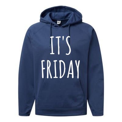 It's Friday Day Of The Week Prank April Fools Day Gift Performance Fleece Hoodie