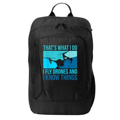 I Fly Drones & I Know Things City Backpack