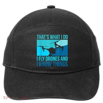 I Fly Drones & I Know Things 7-Panel Snapback Hat