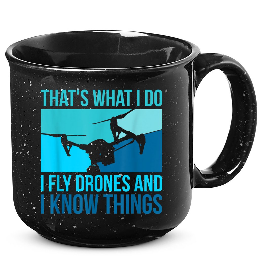 I Fly Drones & I Know Things 15oz Campfire Ceramic Mug