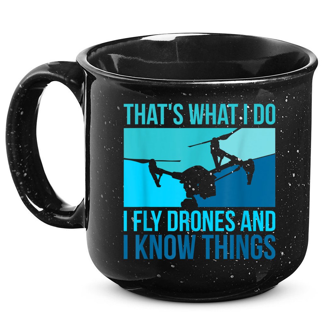 I Fly Drones & I Know Things 15oz Campfire Ceramic Mug