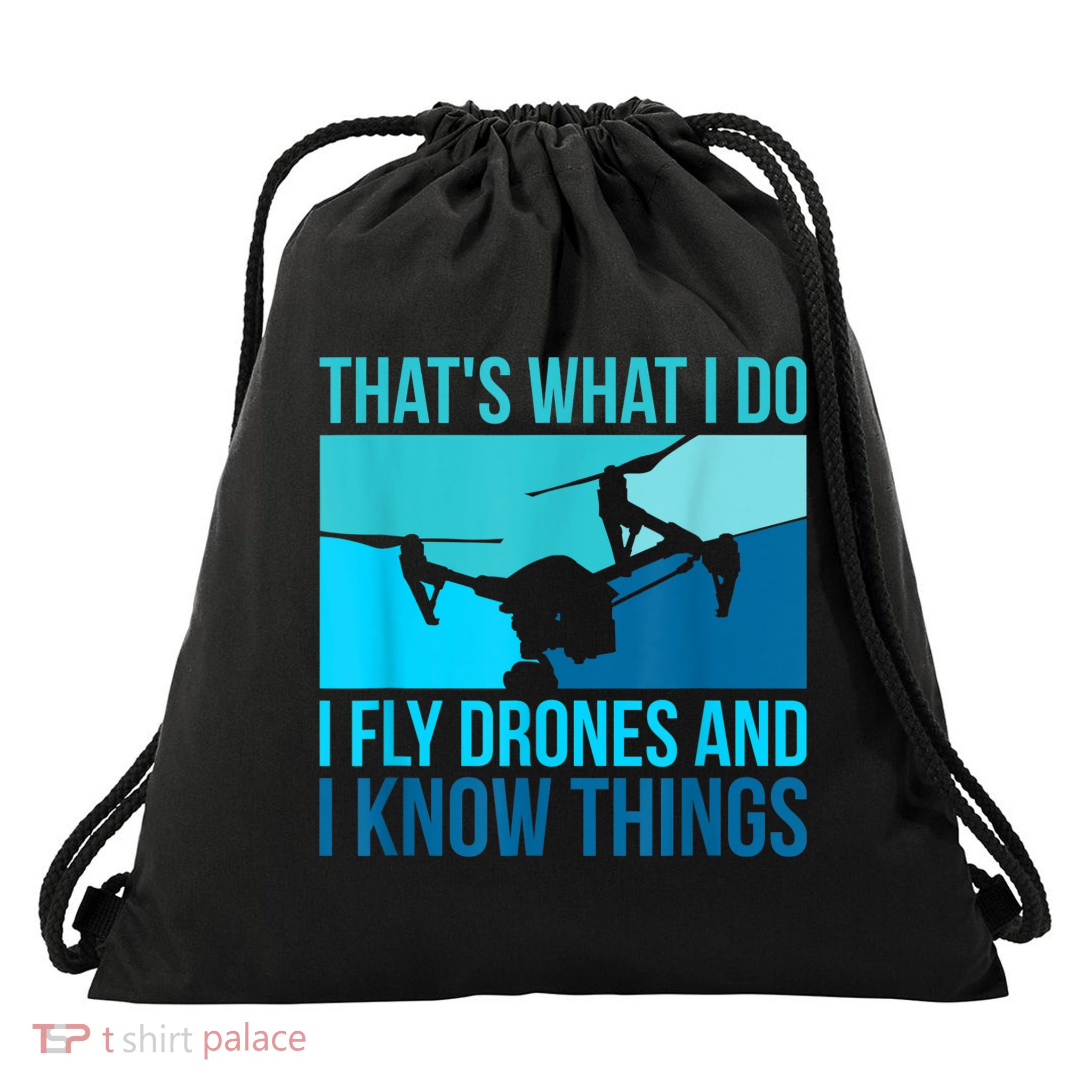 I Fly Drones & I Know Things Drawstring Bag