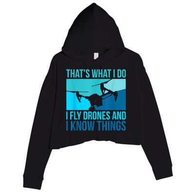 I Fly Drones & I Know Things Crop Fleece Hoodie